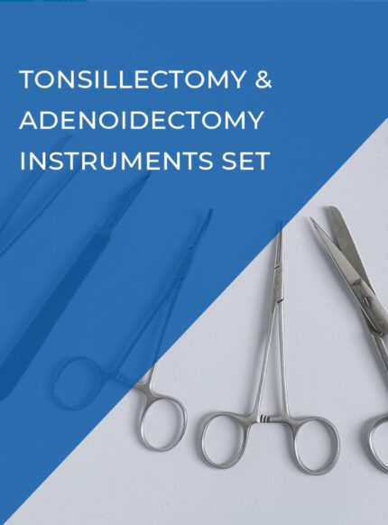 Tonsillectomy & Adenoidectomy Set